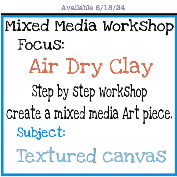 Available 08/18/24 - Mixed media workshop- Textured Canvas