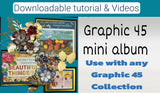 Graphic 45 Lets get artsy - step-by-step Tutorial: Handmade 8.5" x 8.5" x 4" Mini Album